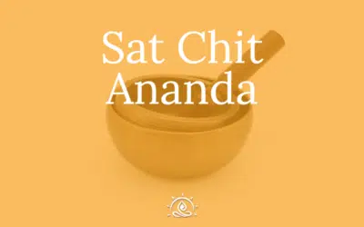 Monday Mantra ~ Sat  Chit  Ananda