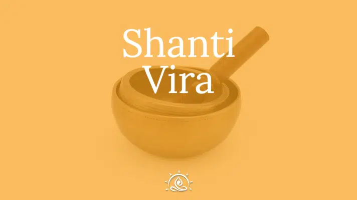 Monday Mantra ~ Shanti Vira